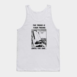 The Trend is Your Friend Tank Top